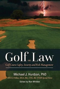 Golf Law; Golf Course Safety, Security and Risk Management: Volume 1 - Hurdzan, Michael J.