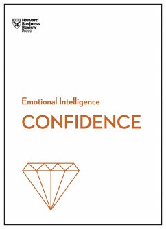 Confidence (HBR Emotional Intelligence Series) - Harvard Business Review; Chamorro-Premuzic, Tomas; Kanter, Rosabeth Moss