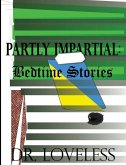 Partly Impartial: Bedtime Stories