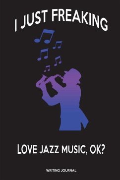 I Just Freaking Love Jazz Music, OK? - Sjg Publishing