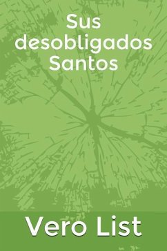 Sus desobligados Santos - List, Vero