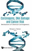 Carcinogens, DNA Damage and Cancer Risk: Mechanisms of Chemical Carcinogenesis