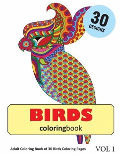 Birds Coloring Book: 30 Coloring Pages of Bird Designs in Coloring Book for Adults (Vol 1) - Rai, Sonia