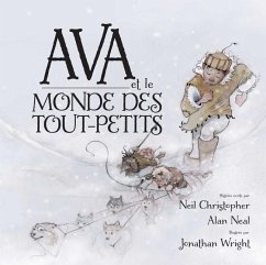 Ava Et Le Monde Des Tout-Petits - Christopher, Neil; Neal, Alan