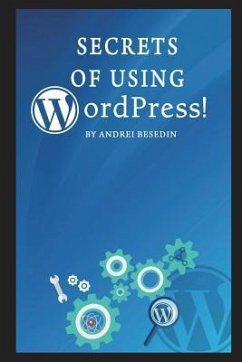 Secrets of Using Wordpress! - Besedin, Andrei