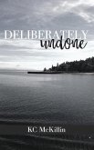 Deliberately Undone