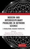 Modern and Interdisciplinary Problems in Network Science Modern and Interdisciplinary Problems in Network Science