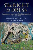 The Right to Dress: Sumptuary Laws in a Global Perspective, C.1200-1800