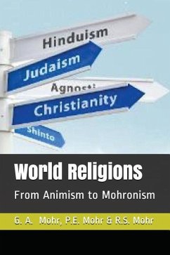 World Religions: From Animism to Mohronism - Mohr, Peter; Mohr, Richard; Mohr, Geoff