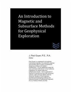 An Introduction to Magnetic and Subsurface Methods of Geophysical Exploration - Guyer, J. Paul Paul