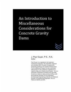 An Introduction to Miscellaneous Considerations for Concrete Gravity Dams - Guyer, J. Paul