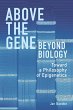 Above the Gene, Beyond Biology (eBook,... - Bild 1