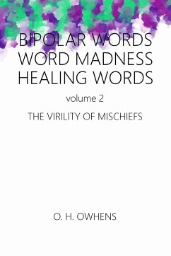 Bipolar Words Word Madness Healing Words vol 2 - Owhens, O. H.
