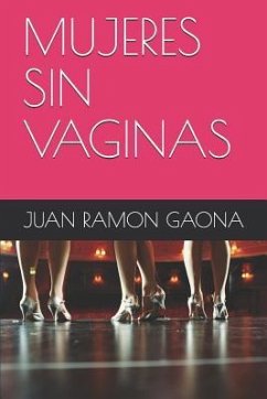 Mujeres Sin Vaginas - Gaona, Juan Ramon