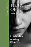 The Fate of the Fantasy: Life Is about Making Choices