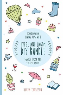 Hygge and Lagom DIY Bundle: Scandinavian living tips with Danish Hygge and Swedish Lagom - Thoresen, Maya