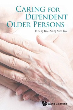 Caring for Dependent Older Persons - Tan, Jit Seng; Teo, Shing Yuen