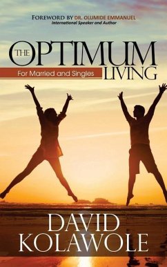 The Optimum Living: For Married and Singles - Kolawole, David O.