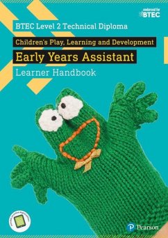 BTEC Level 2 Technical Diploma Children's Play, Learning and Development Early Years Assistant Learner Handbook with ActiveBook - Burnham, Louise;Forbes, Sharina;Stapleton, Katherine