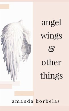 angel wings and other things - Korbelas, Amanda