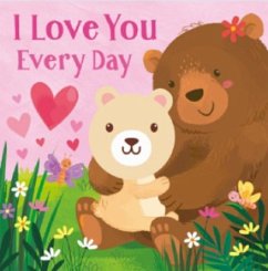 I Love You Every Day - Cottage Door Press