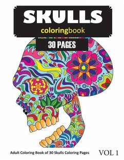 Skulls Coloring Book: 30 Coloring Pages of Skull Designs in Coloring Book for Adults (Vol 1) - Rai, Sonia