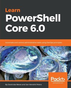 Learn PowerShell Core 6.0 - Das Neves, David; Peters, Jan-Hendrik