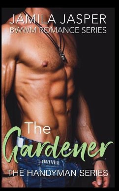 The Gardener: Bwwm Romance Series - Jasper, Jamila