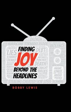 Finding Joy Beyond the Headlines - Lewis, Bobby