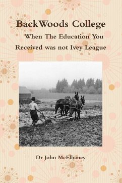 BackWoods College / When The Education You Received was not Ivey League - McElhaney, John