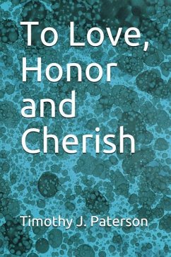 To Love, Honor and Cherish - Paterson, Timothy J