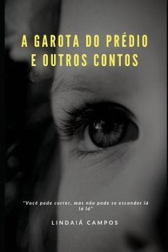 A garota do prédio: entre outros contos - Campos, Lindaiá