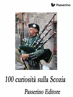 100 curiosità sulla Scozia (eBook, ePUB) - Editore, Passerino