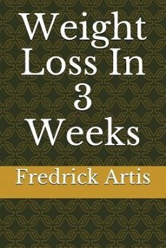 Weight Loss In 3 Weeks - Artis, Fredrick