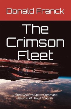 The Crimson Fleet: United Systems Space Command - Hard Chances - Franck, Francine; Franck, Donald