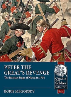 Peter the Great's Revenge: The Russian Siege of Narva in 1704 - Megorsky, Boris