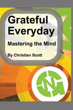 Grateful Everyday: Mastering the Mind - Scott, Christian