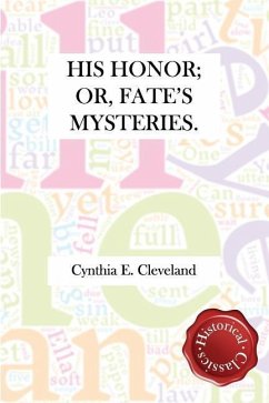 His Honor; Or, Fate's Mysteries: Historical Classics - Cleveland, Cynthia Eloise