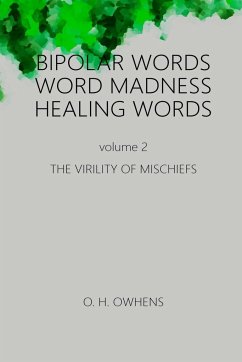 Bipolar Words Word Madness Healing Words vol 2 - Owhens, O. H.