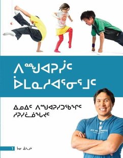 Games of Survival (Inuktitut): Traditional Inuit Games for Elementary Students - Issaluk, Johnny