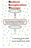 Radical Imagination Therapy: The Principals and Methods of Radical Imagination Therapy