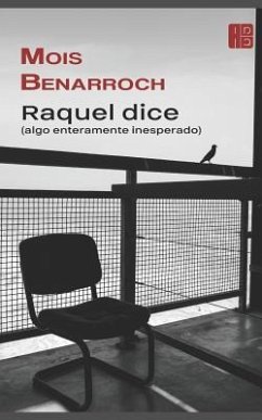 Raquel dice (algo enteramente inesperado) - Benarroch, Mois