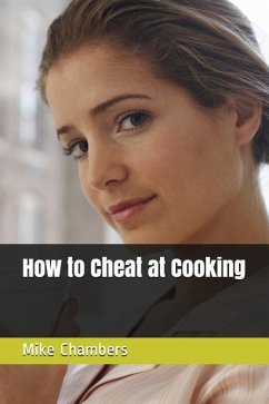 How to Cheat at Cooking - Chambers, Mike