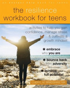 The Resilience Workbook for Teens - Bradshaw, Cheryl M