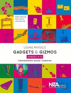 Using Physics Gadgets and Gizmos, Grades 9-12 - Bobrowsky, Matt