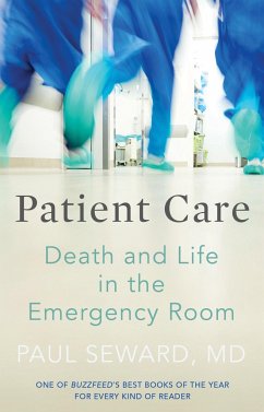 Patient Care: Death and Life in the Emergency Room - Seward Md, Paul