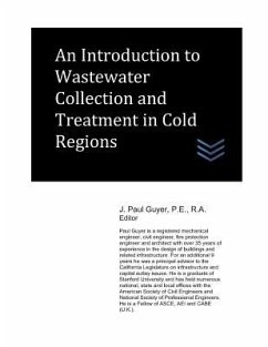 An Introduction to Wastewater Collection and Treatment in Cold Regions - Guyer, J. Paul