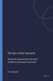 The Epic of the Patriarch: The Jacob Cycle and the Narrative Traditions of Canaan and Israel