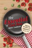 The Essential of Cast Iron Skillet Cookbook: Popular Recipes for America's Favorite Pan