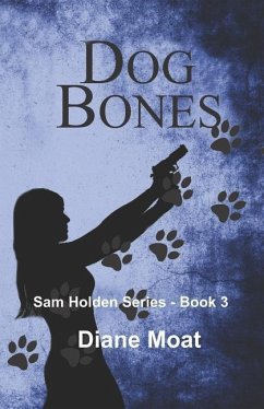 Dog Bones: A Sam Holden Novel - Moat, Diane